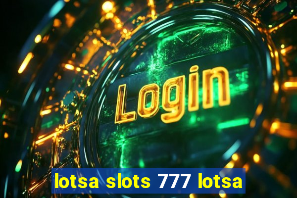 lotsa slots 777 lotsa